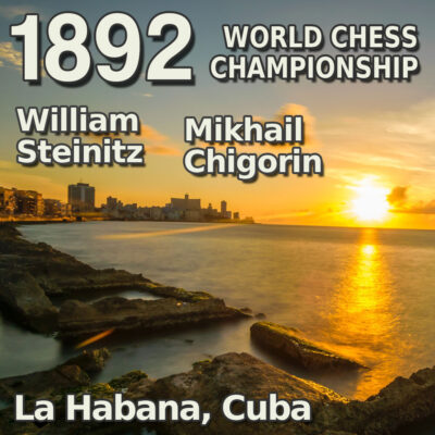 Campeonato Mundial de Ajedrez 1892: Steinitz vs. Chigorin