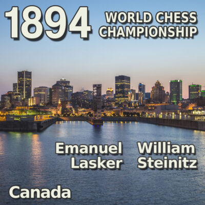 Campeonato Mundial de Ajedrez 1894: Steinitz vs. Lasker