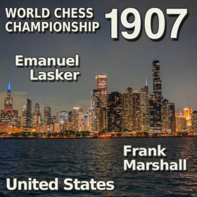 Campeonato Mundial de Ajedrez 1907: Lasker vs. Marshall