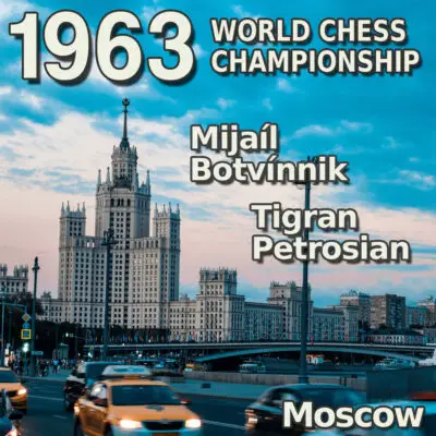 Campeonato Mundial de Ajedrez 1963: Petrosian se corona en Moscú