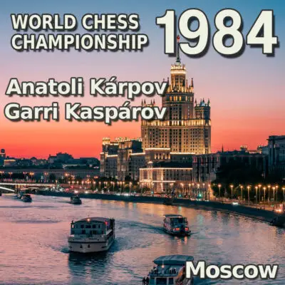 Campeonato Mundial de Ajedrez 1984: Karpov vs Kasparov en Moscú