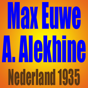 Max Euwe vs Alexander Alekhine - Nederland 1935