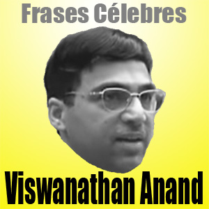 Frases Célebres de Viswanathan Anand
