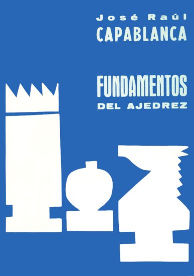 Portada del libro Fundamentos del Ajedrez de José Raúl Capablanca